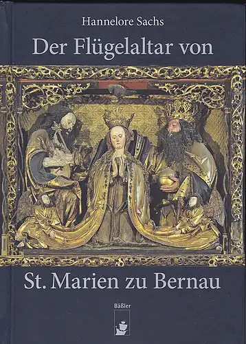 Sachs, Hannelore: Der Flügelaltar von St. Marien zu Bernau. Aufnahmen von Peter Garbe. 