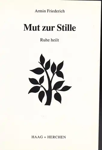 Friedrich, Armin: Mut zur Stille. Ruhe heilt. 