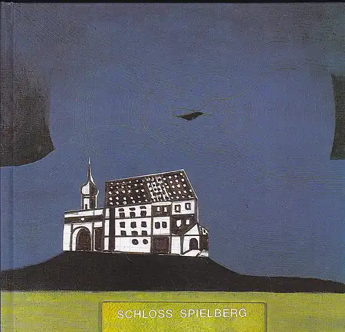 Steinacker, Ernst: Schloss Spielberg - Ein Wahrzeichen Altmühlfrankens. 