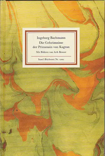 Bachmann, Ingeborg: Die Geheimnisse der Prinzessin von Kagran. Mit Bildern von Arik Brauer. 