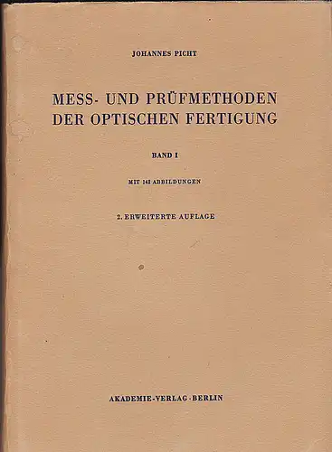 Picht, Johannes: Mess- und Prüfmethoden der optischen Fertigung. 