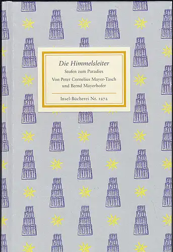 Mayer-Tasch, Peter Cornelius  und Mayerhofer, Bernd: Die Himmelsleiter : Stufen zum Paradies. 