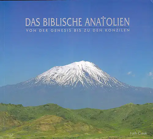 Cimok, Fatih: Das biblische Anatolien. Von der Genesis bis zu den Konzilien. 