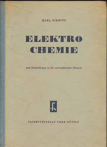 Schmitt, Karl: Elektrochemie mit Einführung in die anorganische Chemie. 