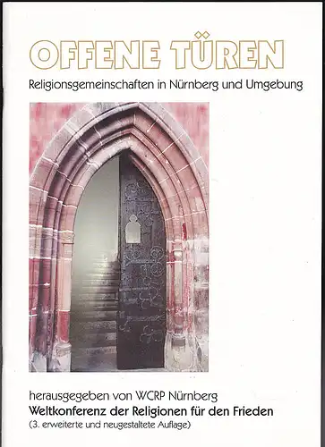 WCRP Nürnberg (Hrsg), Haußmann, Werner (Entwurf und Gestaltung): Offene Türen. Religionsgemeinschaften in Nürnberg und Umgebung. 