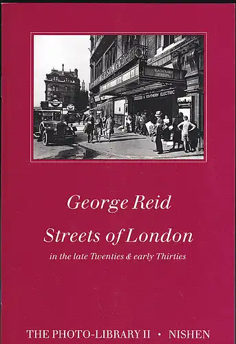 Seaborne, Mike (Ed), Sorensen, Colin and Seaborne, Mike(Text): George Reid: Streets of London in the late Twenties & Early Thirties. 