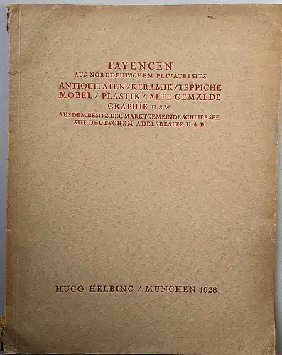 Hugo Helbig (Hrsg): Fayencen aus norddeutschem Privatbesitz. Antiquitäten, Keramik, Teppiche, Möbel, Plastik, Alte Gemälde, Graphik usw. 