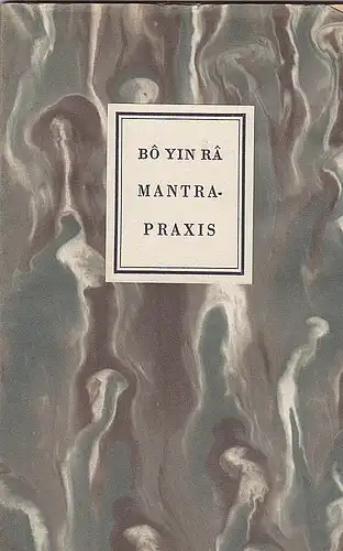 Bo Yin Ra: Mantra-Praxis. 