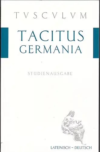Tacitus und Städele, Alfons(Herausgeber und Übersetzer): Germania. Studienausgabe Lateinisch-Deutsch. 
