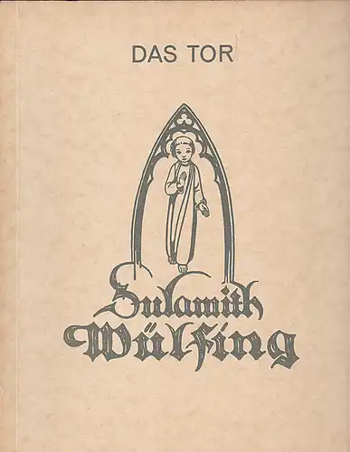 Wülfing, Sulamith: Das Tor. Die Geschichte eines Lebens. Sulamith Wülfing, Band III: Zwölf Kupfertiefdrucktafeln. 
