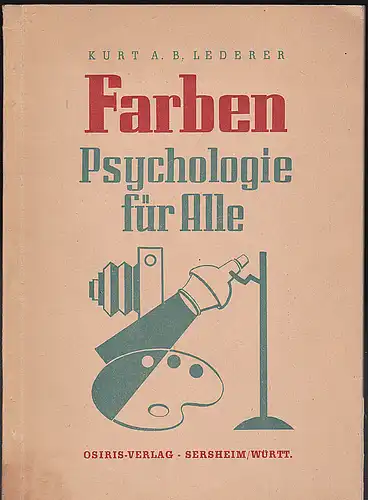 Lederer, Kurt: Farben - Psychologie für Alle. 