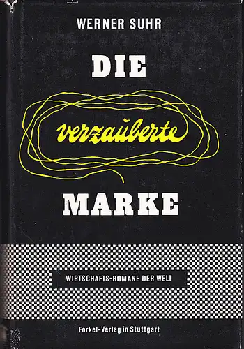 Suhr, Werner: Die verzauberte Marke. Roman. 