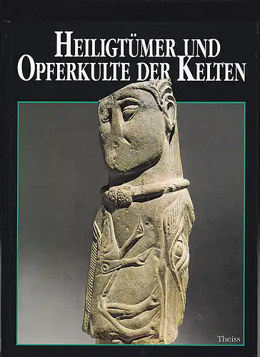 Haffner,  Alfred: Heiligtümer und Opferkulte der Kelten. 