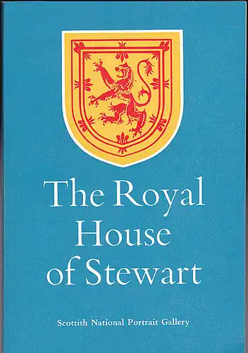 Krüger, Herbert (Ed.): The Royal House of Stewart. 