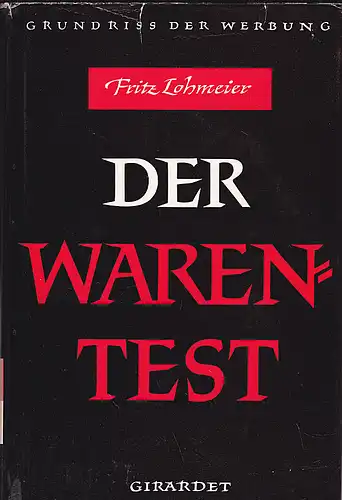 Lohmeier, Fritz: Der Warentest. Ein modernes Instrument der Marktforschung. 