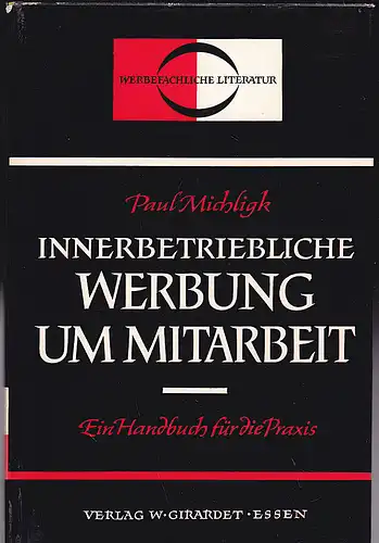 Michligk Paul: Innerbetriebliche Werbung um Mitarbeit. Ein Handbuch für die Praxis. 