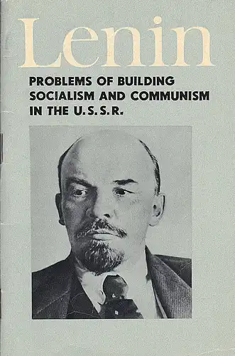 Lenin, W.I: Problems of Building Socialism and Communism in the USSR. 