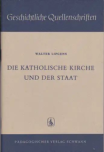 Lipgens, Walter: Die katholische Kirche und der Staat. 