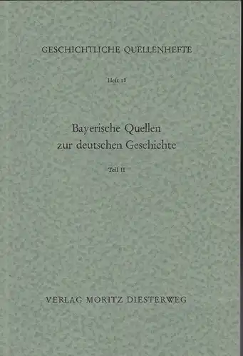 Meier, Rudolf  und Weber, Albrecht (Hrsg.): Bayerische Quellen zur deutschen Geschichte - Teil 2:  Vom Königreich zum Freistaat (1800-1958). 