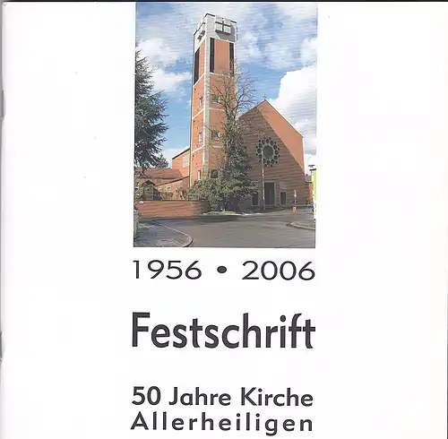 Hofmann, Michael und Baier, Anton (Hrsg): 1956-2006 :   50 Jahre Kirche Allerheiligen [Nürnberg]. 