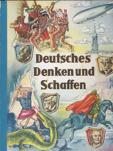 Onkel Heinz (Hrsg): Deutsches Denken und Schaffen. Sammelbilderalbum. 