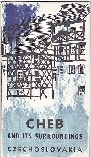 Hrachovec, J. und Speilina, O: Cheb and its surroundings - Czechoslovakia. 