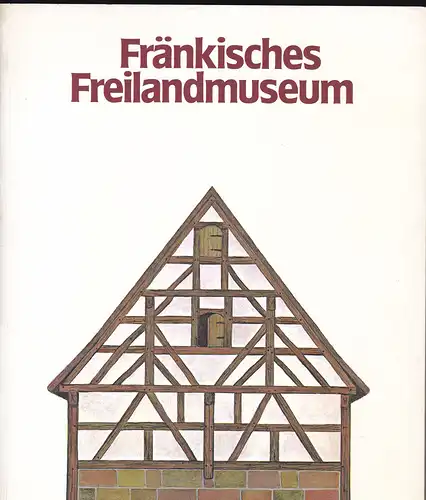 Heider, Arno (Redaktion): Fränkisches Freilandmuseum Bad Windheim.  Herausgegeben aus Anlass der Einweihung im Juli 1982. 