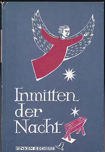 Gottfried Wolters (Hrsg.): Inmitten der Nacht. Die Weihnachtsgeschichte im Volkslied. 