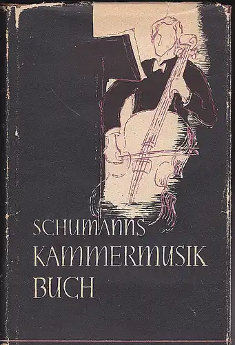 Schumann, Otto: Schumanns Kammermusikbuch. 