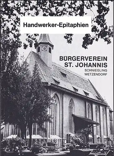 Bürgerverein St Johannis, Schniegling-Wetzendorf: Handwerker - Epitaphien. 