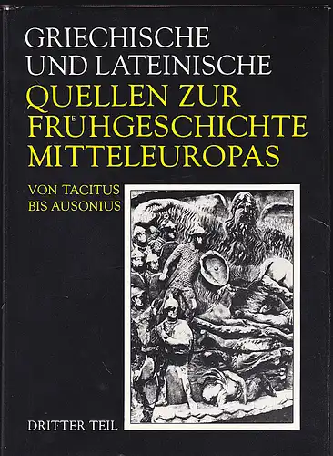 Herrmann, Joachim (Hrsg): Griechische und Lateinische Quellen zur Frühgeschichte Mitteleuropas bis zur Mitte des 1. Jahrhunderts u.Z. : Dritter Teil : Von Tacitus bis Ausonius (2. bis 4. Jh. u. Z.). 