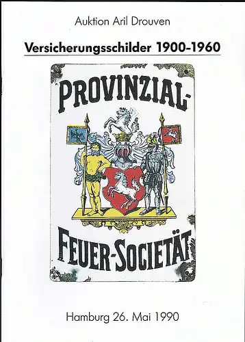 Aril Drouven (Hrsg): Auktion Aril Drouven Hamburg, Versicherungsschilder 1900-1960 :  26. Mai 1990. 