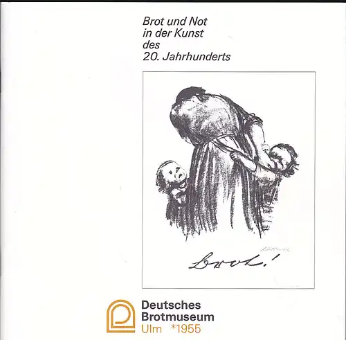 Reinhardt, Brigitte: Brot und Not in der Kunst des 20. Jahrhunderts. 
