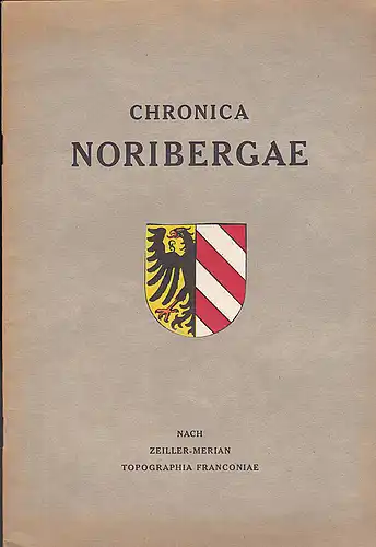 Zeiller, Martin: Chronica Noribergae. Nach Zeiller-Merian Topographia Franconiae. 