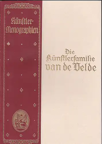 Manteuffel, K. Zoege von: Die Künstlerfamilie van de Velde  - Künstler-Monographien. 