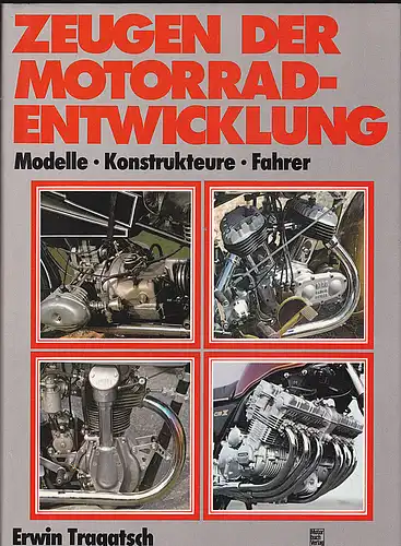 Tragatsch, Erwin: Zeugen der Motorradentwicklung : Modelle, Konstrukteure, Fahrer. 