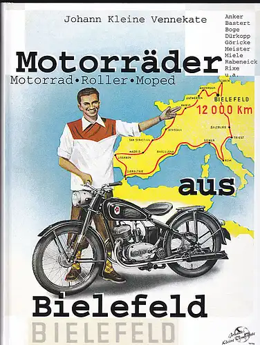 Kleine Vennekate, Johann: Motorräder aus Bielefeld - Moped, Roller, Motorrad. 