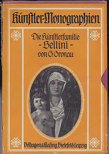 Gronau, Georg: Die Künstlerfamilie Bellini  - Künstler-Monographien. 