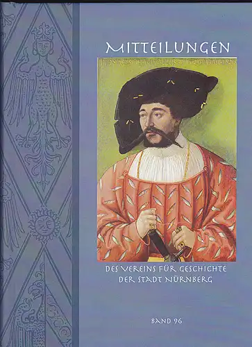 Diefenbacher, Michael, Fischer-Pache, Wiltrud, & Wachter, Clemens (Eds.): Nürnberger Mitteilungen MVGN 96 / 2009, Mitteilungen des Vereins für Geschichte der Stadt Nürnberg. 