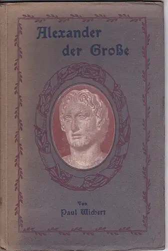 Wichert, Paul: Alexander der Große. 