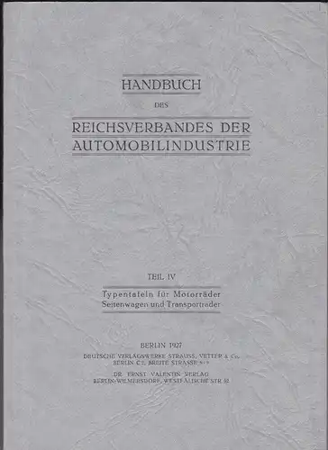 Handbuch des Reichsverbandes der Automobilindustrie Teil IV: Typentafeln für Motorräder, Seitenwagen und Transporträder. FAKSIMILE. 