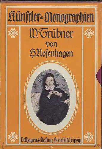 Rosenhagen, Hans: Wilhem Trübner - Künstler-Monographien. 