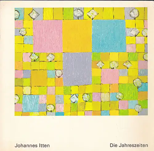 Kunsthalle Nürnberg, (Hrsg): Johannes Itten :  Die Jahreszeiten. 