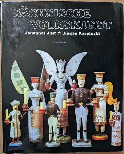 Just, Johannes / Karpinski, Jürgen: Sächsische Volkskunst aus der Sammlung des Museums für Volkskunst Dresden. 