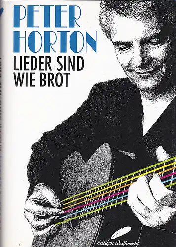 Horton, Peter: Lieder sind wie Brot. 