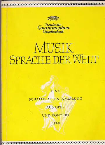 Deutsche Grammophon Gesellschaft: Musik, Sprache der Welt - "Eine Schallplattensammlung aus Oper und Konzert " - Katalog 1962. 