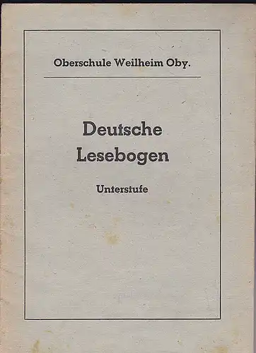 Oberschule Weilheim Oby: Deutsche Lesebogen. Unterstufe. 