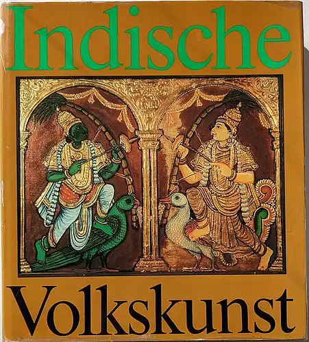 Mode, Heinz (Text) und Chandra, Subodh (Fotos): Indische Volkskunst. 