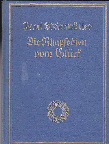 Steinmüller, Paul: Die Rhapsodien vom Glück. 