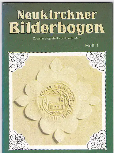 Murr, Ulrich: Neukirchner Bilderbogen Heft 1. 
